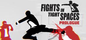 Get games like Fights in Tight Spaces (Prologue)