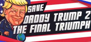 Get games like Save daddy trump 2: The Final Triumph