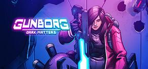 Get games like Gunborg: Dark Matters
