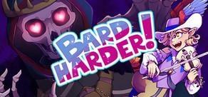 Get games like Bard Harder!