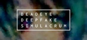Get games like Deadeye Deepfake Simulacrum