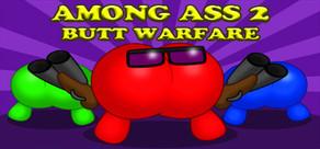 Get games like Among Ass 2: Butt Warfare
