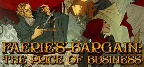 Get games like Faerie's Bargain: The Price of Business