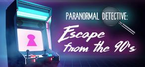Get games like Paranormal Detective: Escape from the 90s