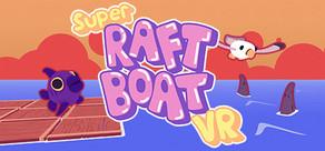 Get games like Super Raft Boat VR