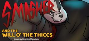 Get games like Smasher and the Will o' the Thiccs
