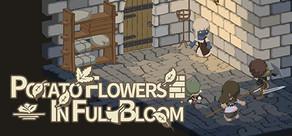 Get games like Potato Flowers in Full Bloom