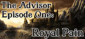 Get games like The Advisor - Episode 1: Royal Pain