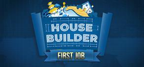 Get games like House Builder: First Job