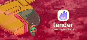 Get games like Tender: Creature Comforts
