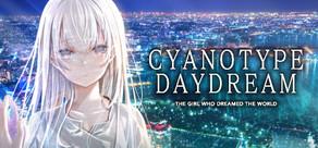 Get games like Cyanotype Daydream -The Girl Who Dreamed the World-