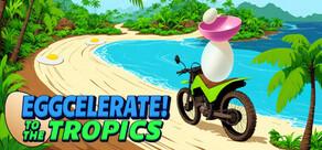 Get games like Eggcelerate! to the Tropics