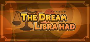 Get games like The Dream Libra had