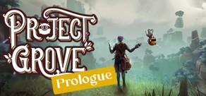 Get games like Project Grove: Prologue