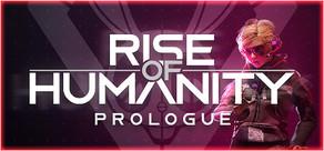 Get games like Rise of Humanity Prologue