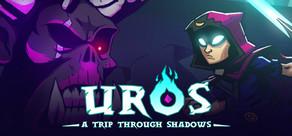 Get games like UROS: A TRIP THROUGH SHADOWS