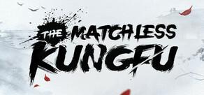 Get games like The Matchless Kungfu