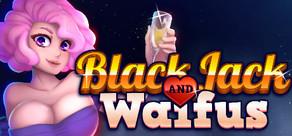 Get games like BLACKJACK and WAIFUS