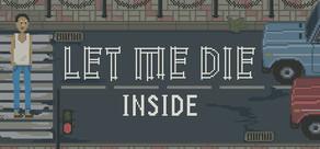Get games like Let Me Die (inside)