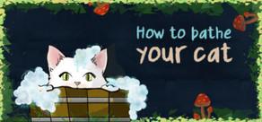 Get games like How to bathe your cat