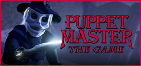 Get games like Puppet Master: The Game