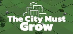 Get games like The City Must Grow