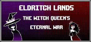 Get games like Eldritch Lands: The Witch Queen's Eternal War