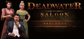 Get games like Deadwater Saloon Prologue
