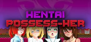 Get games like Hentai Possess-Her