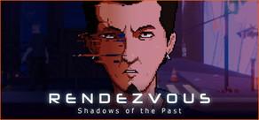 Get games like Rendezvous: Shadows of the Past