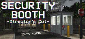 Get games like Security Booth: Director's Cut