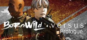 Get games like BornWild • Versus S1 - Prologue