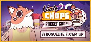 Get games like Uncle Chop's Rocket Shop