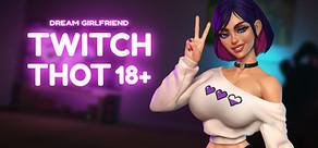 Get games like Dream Girlfriend: Twitch Thot 18+ 💜