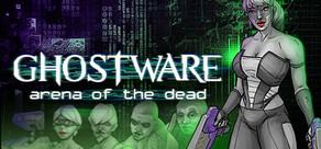 Get games like GHOSTWARE: Arena of the Dead