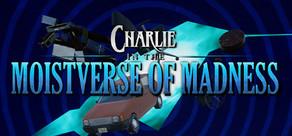 Get games like Charlie in the MoistVerse of Madness