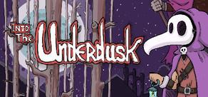 Get games like Into The Underdusk