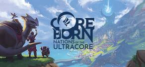 Get games like Coreborn: Nations of the Ultracore