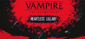 Get games like Vampire: The Masquerade - Heartless Lullaby