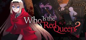 Get games like Who Is The Red Queen?