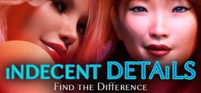 Get games like Indecent Details - Find the Difference