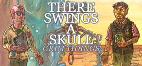 Get games like There Swings a Skull: Grim Tidings