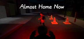 Get games like Almost Home Now