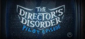 Get games like The Director's Disorder: Pilot Episode