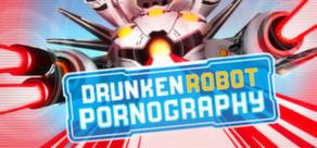Get games like Drunken Robot Pornography
