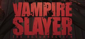 Get games like Vampire Slayer: The Resurrection