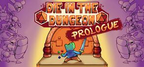 Get games like Die in the Dungeon: PROLOGUE