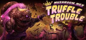 Get games like Mushroom Men: Truffle Trouble 