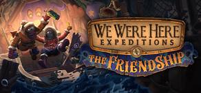 Get games like We Were Here Expeditions: The FriendShip