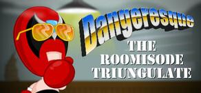 Get games like Dangeresque: The Roomisode Triungulate